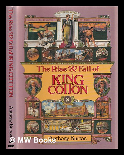 【おすすめ】 The rise and fall of king cotton by Burton, Anthony: (1984 洋書