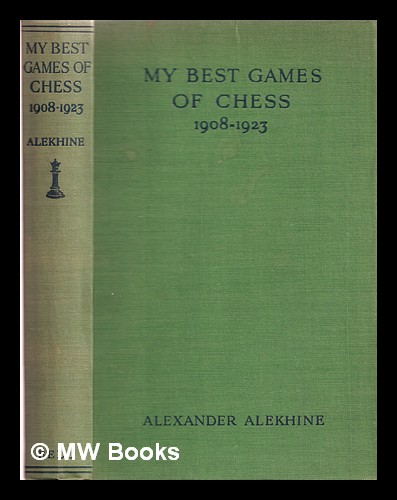 Alekhine, A - My Best Games of Chess, 1908-1923 - 1927, Ed 1960 (2 PAG)