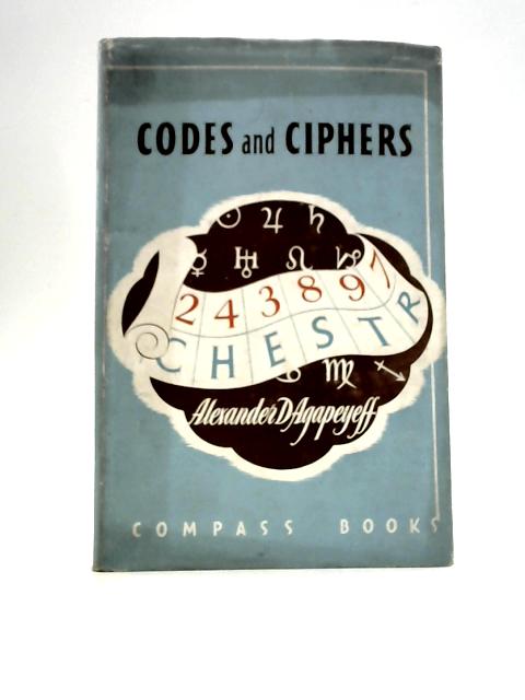 Codes and Ciphers - Alexander D'Agapeyeff