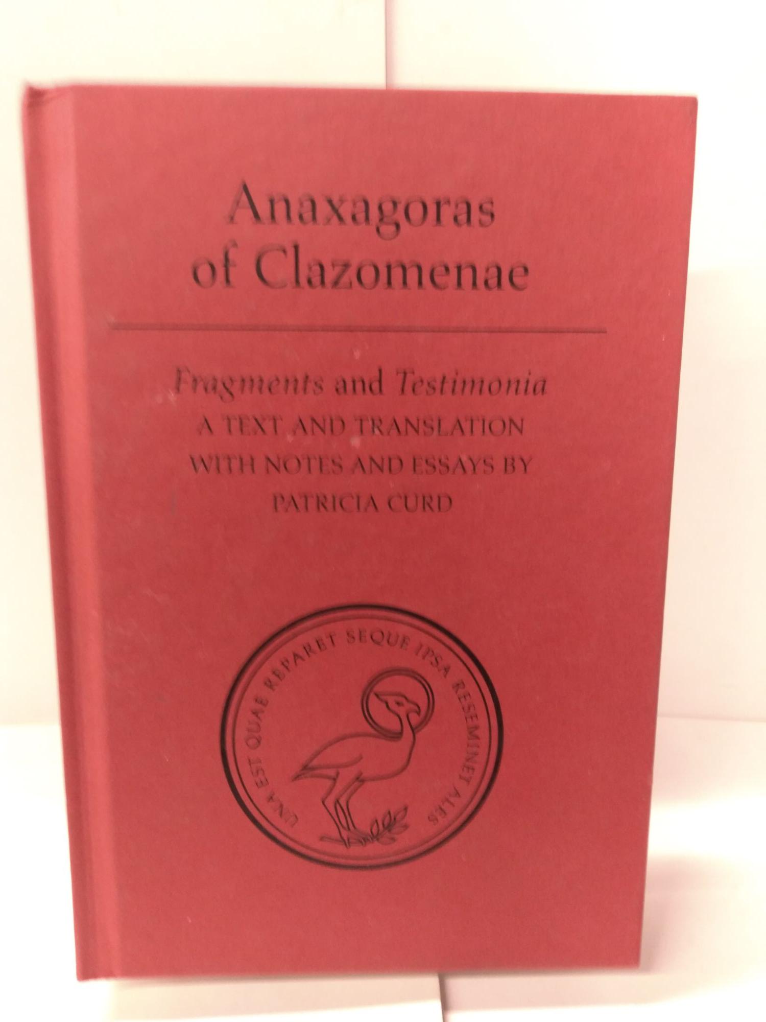 Anaxagoras of Clazomenae: Fragments and Testimonia - Curd, Patricia