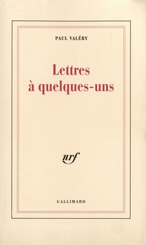 Lettres à quelques-uns - Paul Valéry - Paul Valéry