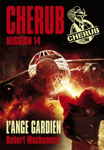 Cherub mission 14 : L'ange gardien - Robert Muchamore - Robert Muchamore