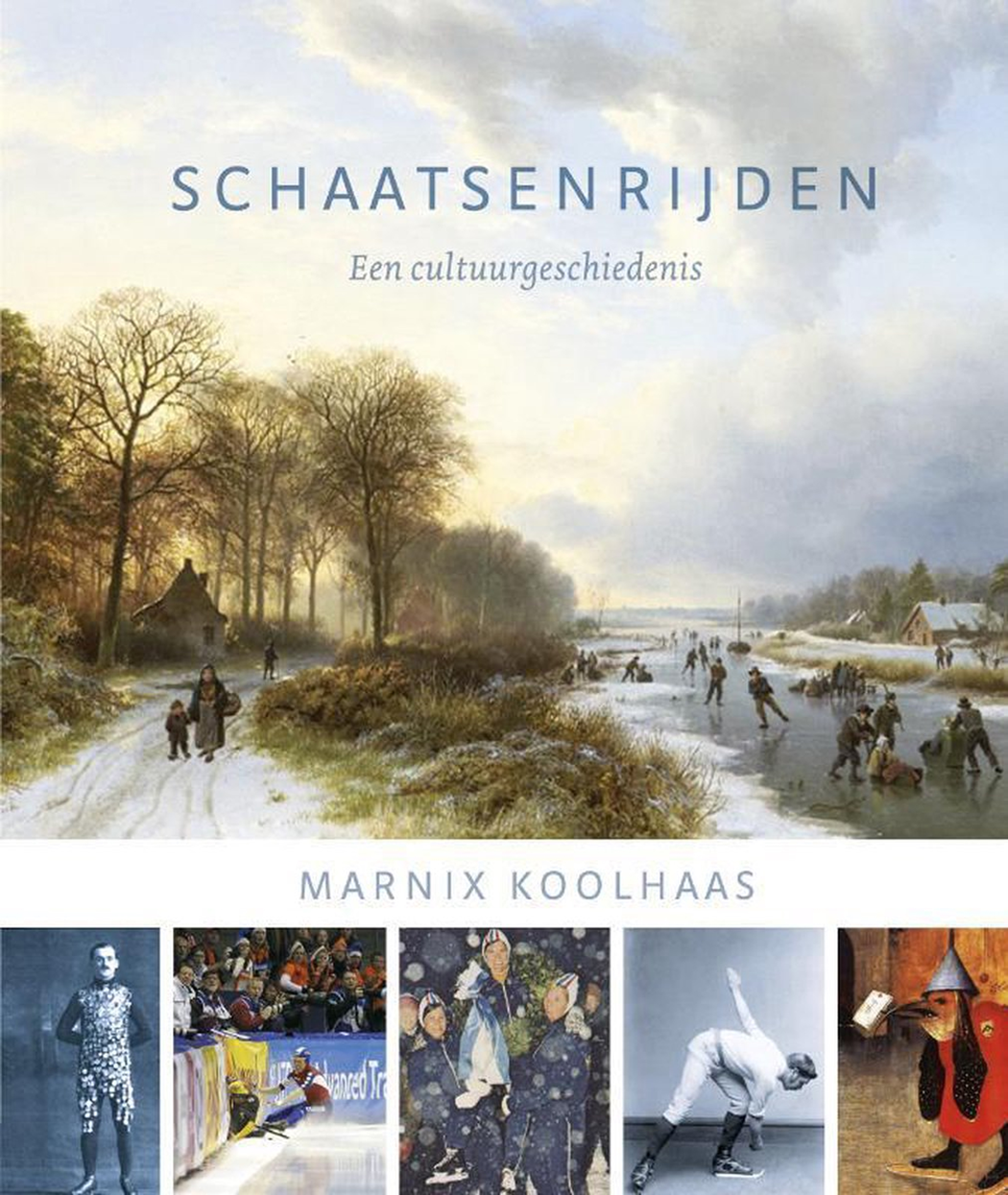 Schaatsenrijden. Een cultuurgeschiedenis - Marnix Koolhaas