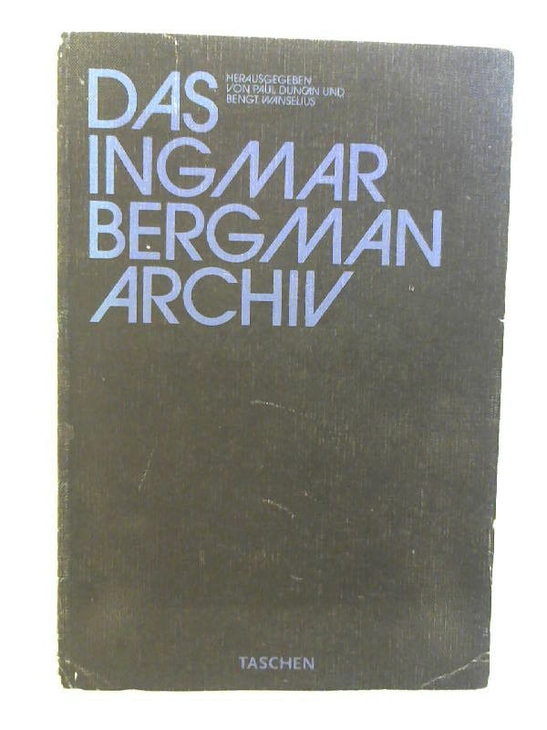Das Ingmar Bergmann Archiv. - Duncan, Paul und Bengt Wanselius