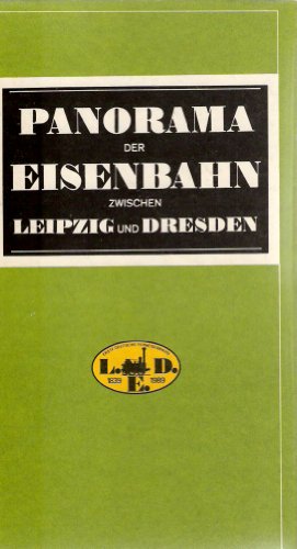 Panorama der Eisenbahn zwischen Leipzig und Dresden. neu hrsg. von Gerhard Schlegel
