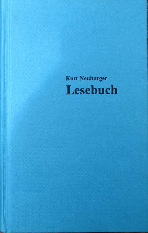 Lesebuch. Gerüchte vom herzlichen Leben. - Neuburger, Kurt