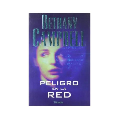 PELIGRO EN LA RED - CAMPBELL, BETHANY