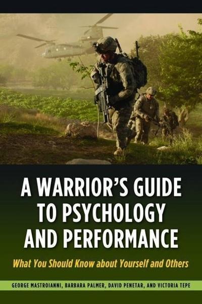 A Warrior's Guide to Psychology and Performance: What You Should Know about Yourself and Others - Victoria Tepe