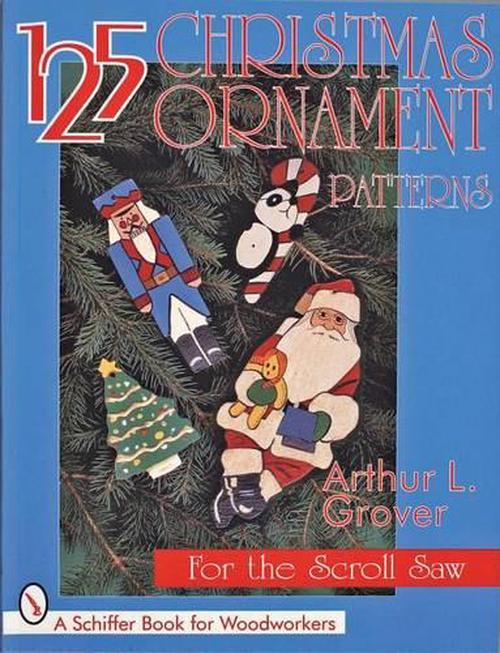 125 Christmas Ornament Patterns for the Scroll Saw (Paperback) - Arthur L. Grover