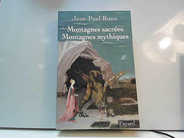 Montagnes sacrées Montagnes mythiques - Roux, Jean-Paul