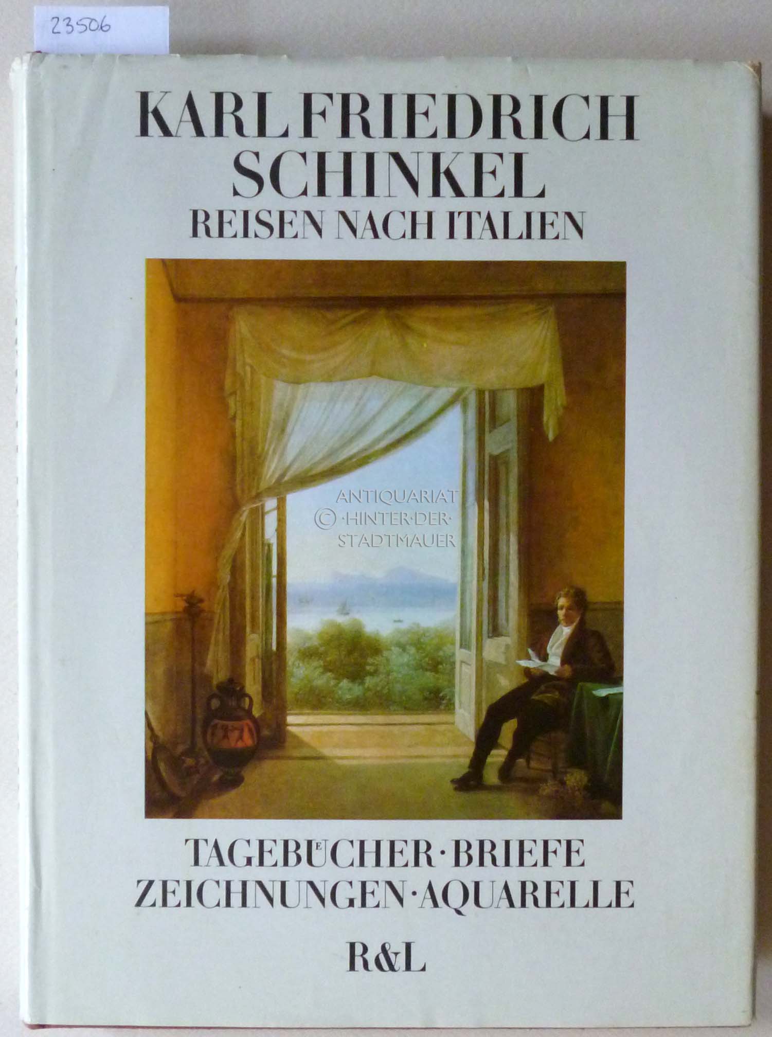 Reisen nach Italien. Tagebücher - Briefe - Zeichnungen - Aquarelle. Hrsg. v. Gottfried Riemann. - Schinkel, Karl Friedrich