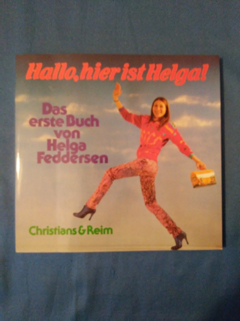 Hallo, hier ist Helga. Das erste Buch von Helga Feddersen. - Feddersen, Helga.