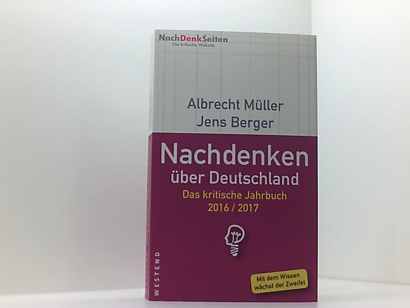 Nachdenken über Deutschland: Das kritische Jahrbuch 2016/2017 - Müller, Albrecht und Jens Berger