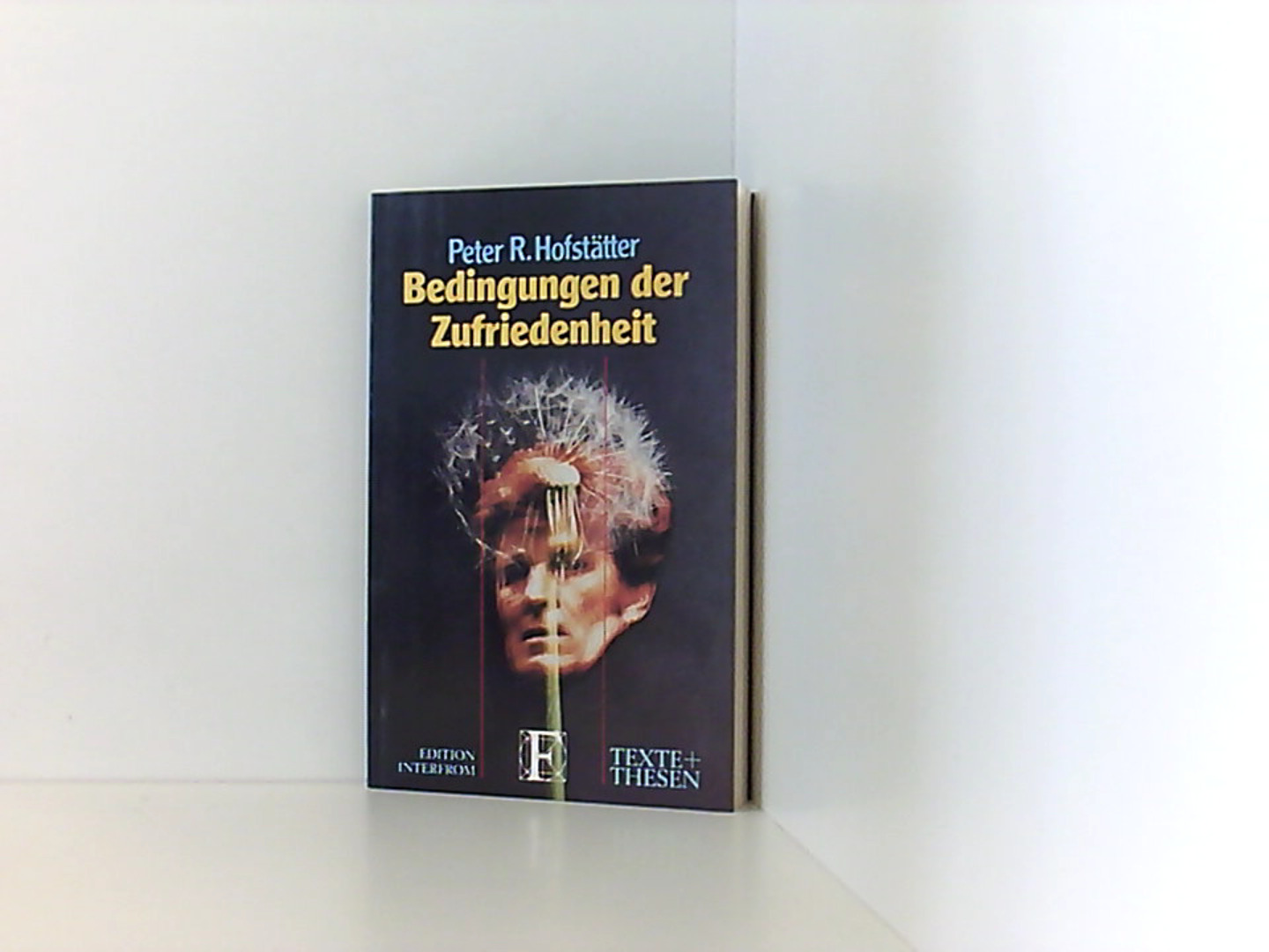 Bedingungen der Zufriedenheit - Hofstätter Peter, R.