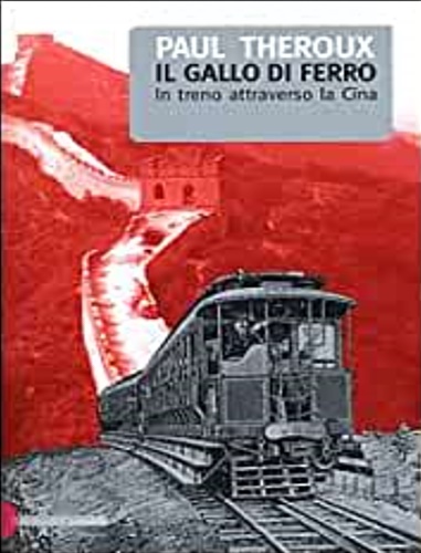 Il gallo di ferro. - Theroux, Paul.