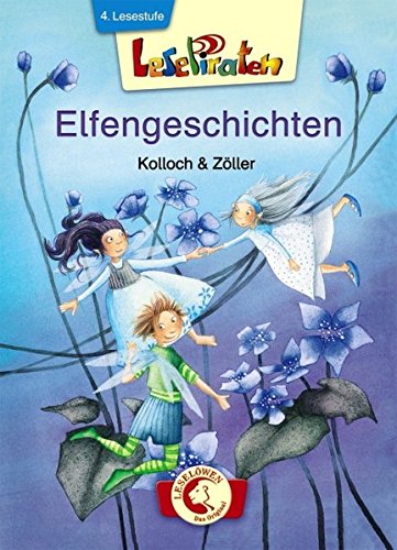 Lesepiraten - Elfengeschichten - Kolloch, & Zöller Kolloch und Betina Gotzen-Beek