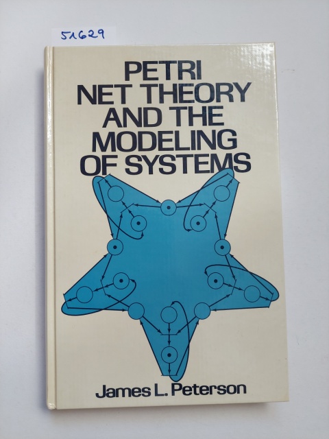 Petri Net Theory and the Modeling of Systems James Lyle Peterson - Peterson, James Lyle