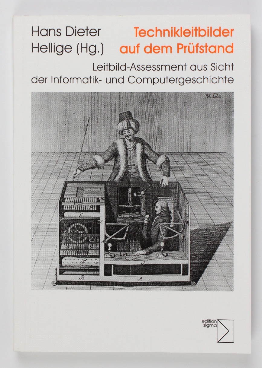 Technikleitbilder auf dem Prüfstand. Leitbild-Assessment aus Sicht der Informatik und Computergeschichte - Heilige, Hans Dieter