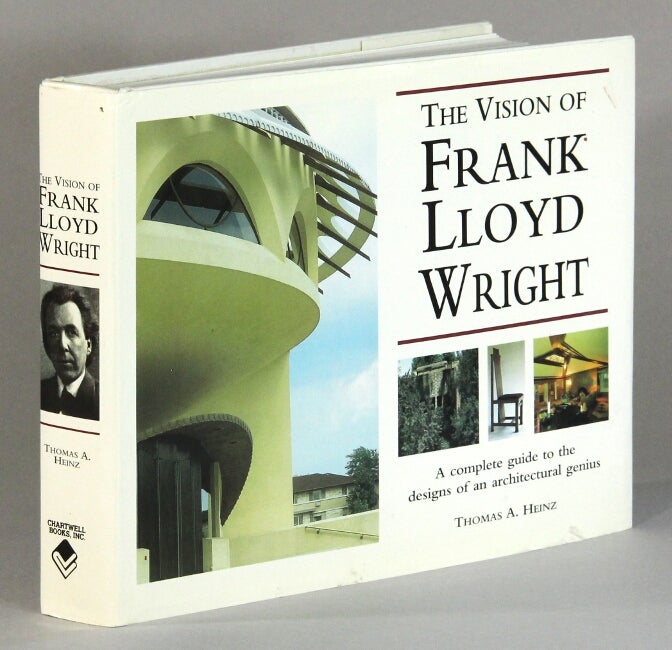 The vision of Frank Lloyd Wright by Heinz, Thomas A.: (2002) | Rulon ...