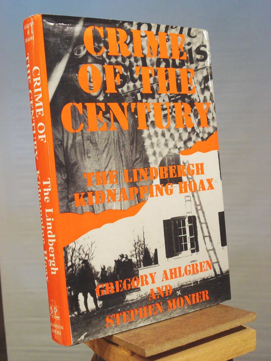 Crime of the Century The Lindbergh Kidnapping Hoax by Gregory Ahlgren