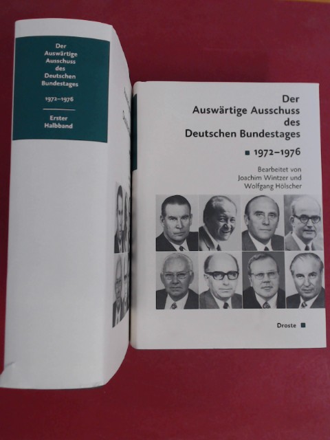 Der Auswärtige Ausschuß (Ausschuss) des Deutschen Bundestages. Sitzungsprotokolle 1972 - 1976 (vollständig in 2 Halbbänden). 1. und 2. Halbband von Band 13/VII aus der Reihe 