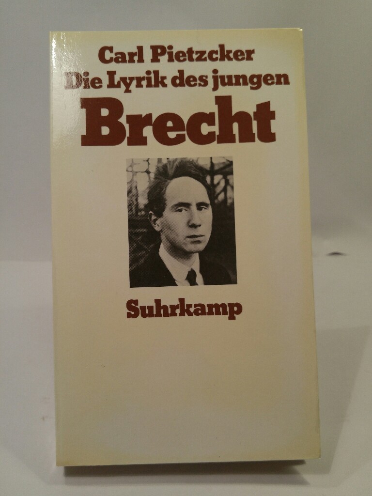 Die Lyrik des jungen Brecht. Vom anarchischen Nihilismus zum Marxismus - Pietzcker, Carl
