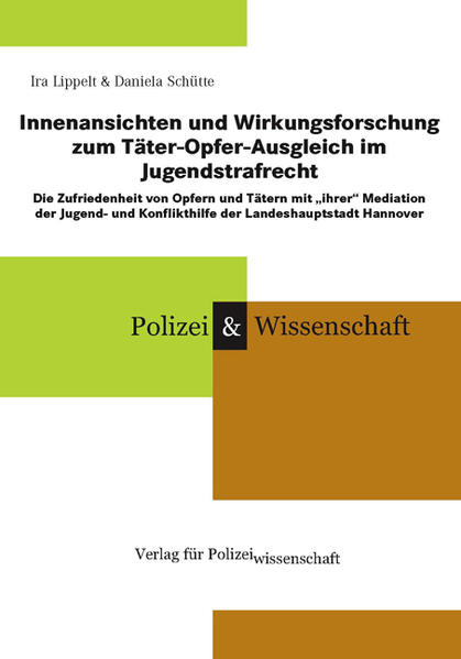 Innenansichten und Wirkungsforschung zum Täter-Opfer-Ausgleich im Jugendstrafrecht: Die Zufriedenheit von Opfern und Tätern mit „ihrer