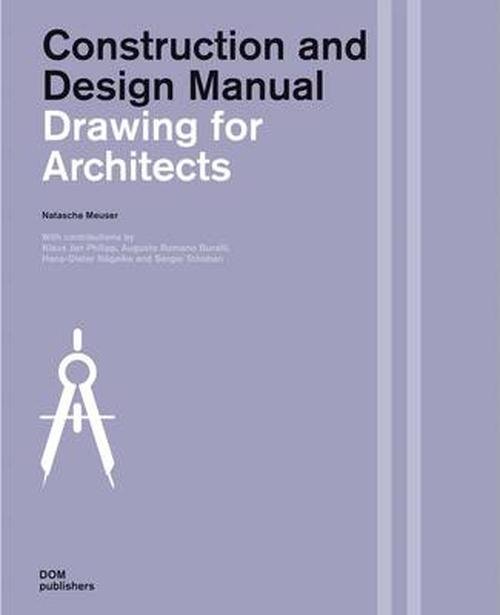 Drawings for Architects: Construction and Design Manual (Hardcover) - Natascha Meuser