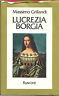 LUCREZIA BORGIA - M. Grillandi