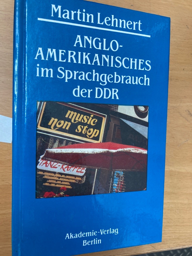 Anglo-Amerikanisches im Sprachgebrauch der DDR. - Lehnert, Martin