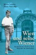 Wien und seine WienerInnen - Vales, Vlasta|Scheutz, Martin|Tantner, Anton|Steiner, Stephan|Panek, Jaroslav|Palffy, Geza|Fischer-Nebmaier, Wladimir|Buzek, Vaclav|Schreiber, Renate|Leidinger, Hannes|Moritz, Verena|Weidinger, Leonhard|Staudinger, Barbara|Pauser, Josef|Hehenberger, Susan