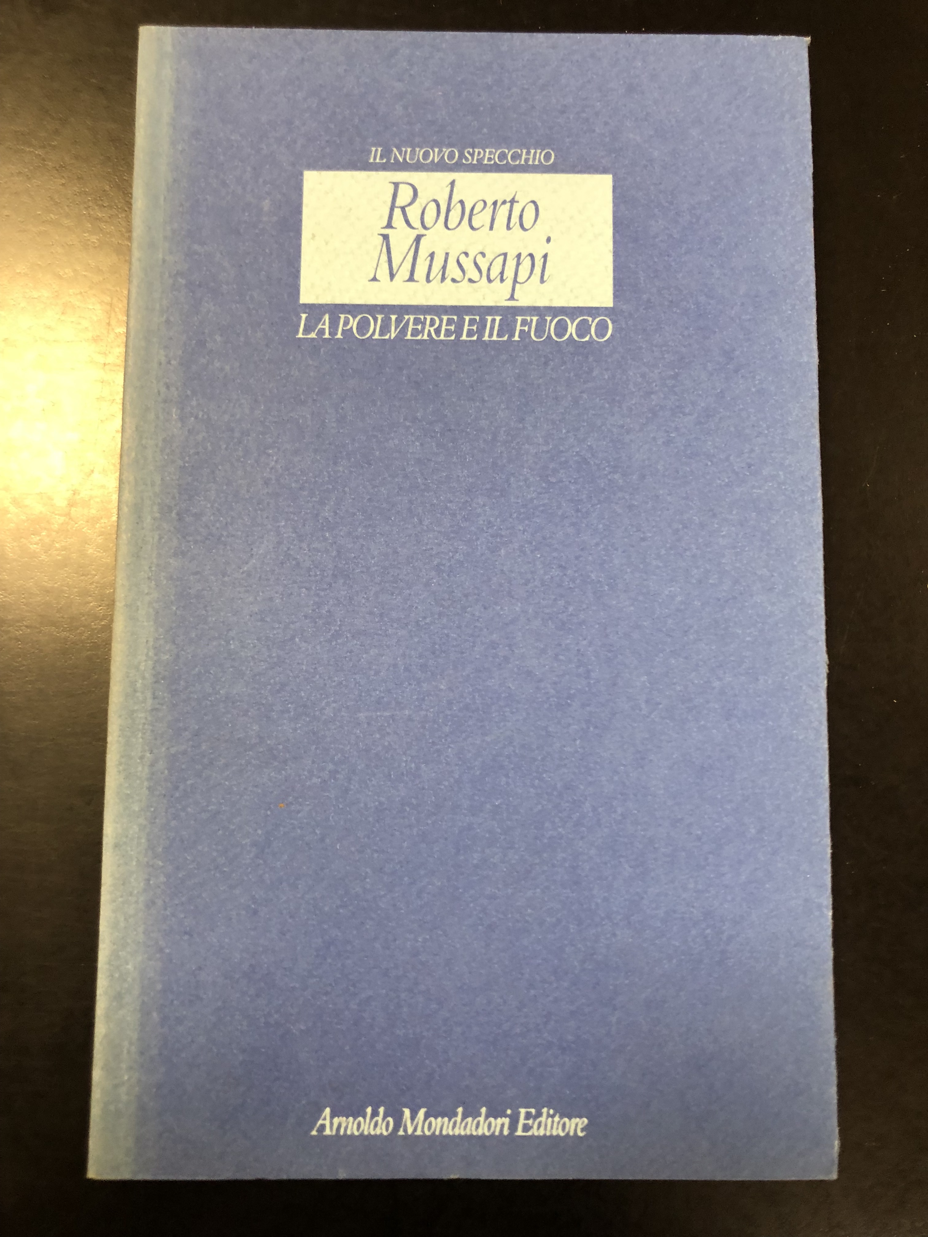 Abebooks Mussapi Roberto. La polvere e il fuoco. Mondadori 1997 - I