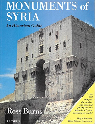 MONUMENTS OF SYRIA: AN HISTORICAL GUIDE - Burns, Ross