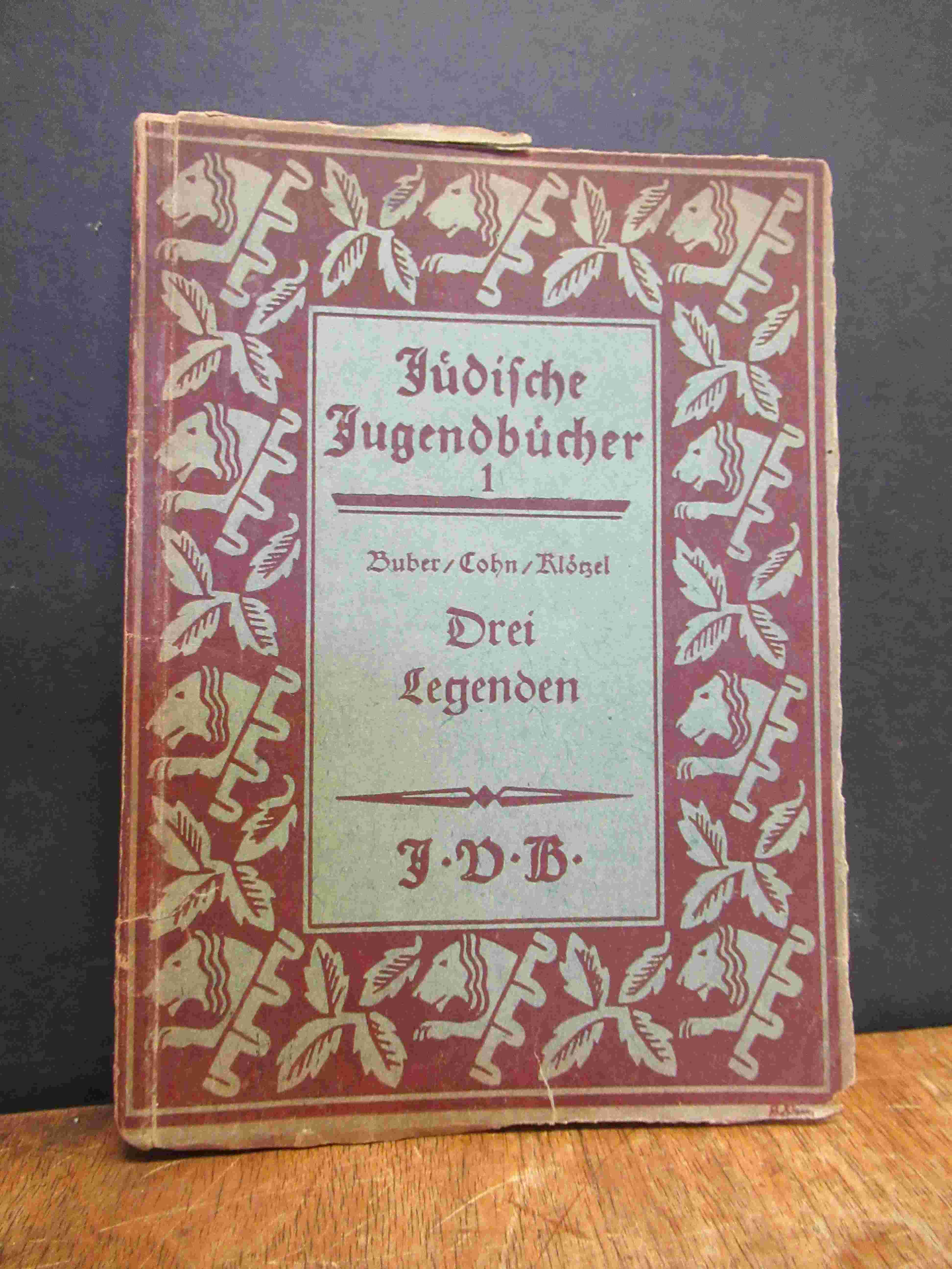 Drei Legenden, - Buber, Martin / Cohn, Helene Hanna / Klötzel, Ch. Z.,