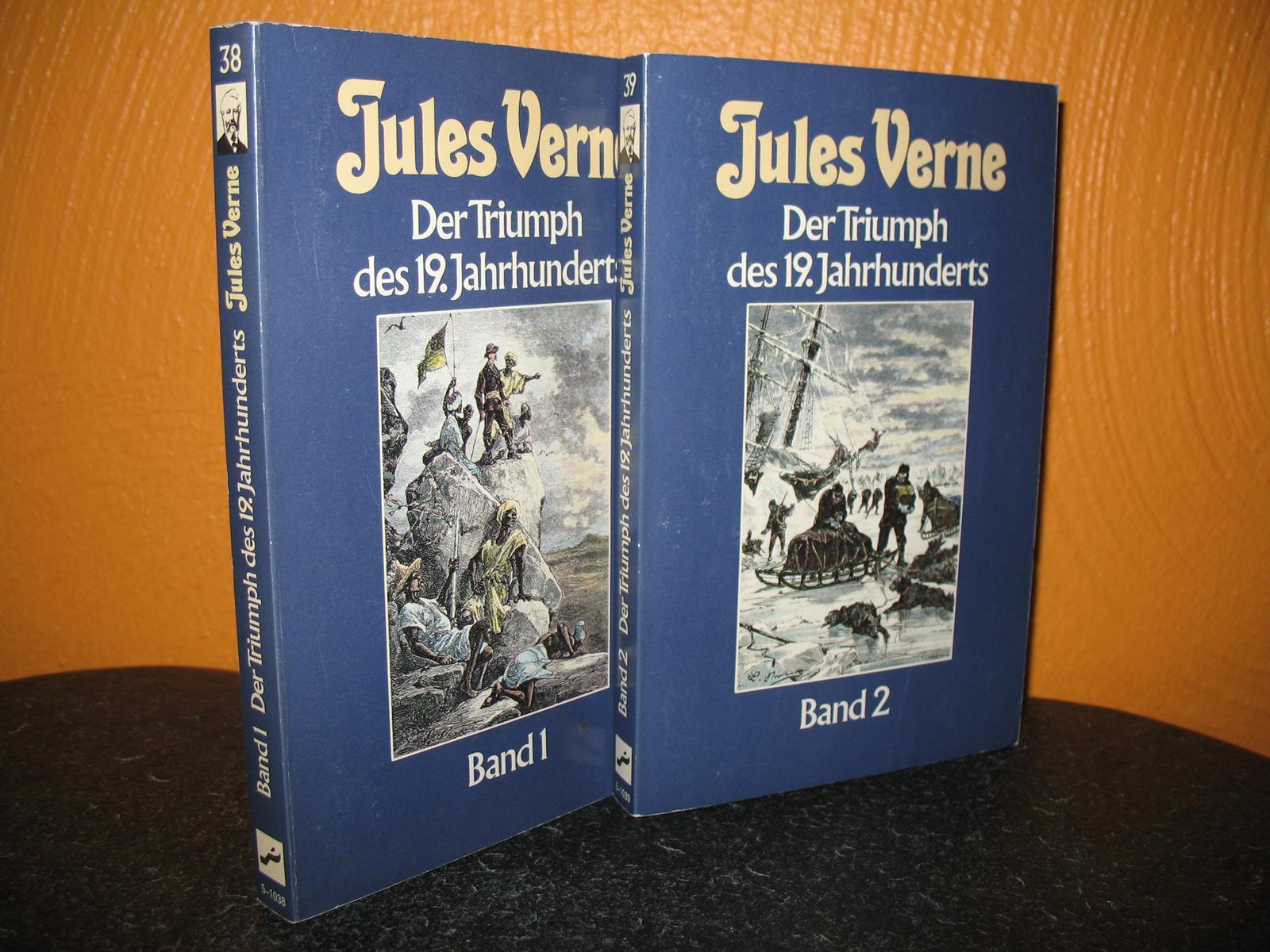 Der Triumph des 19. Jahrhunderts: Band 1 und 2. Collection Jules Verne: Band 38 und 39; - Verne, Jules