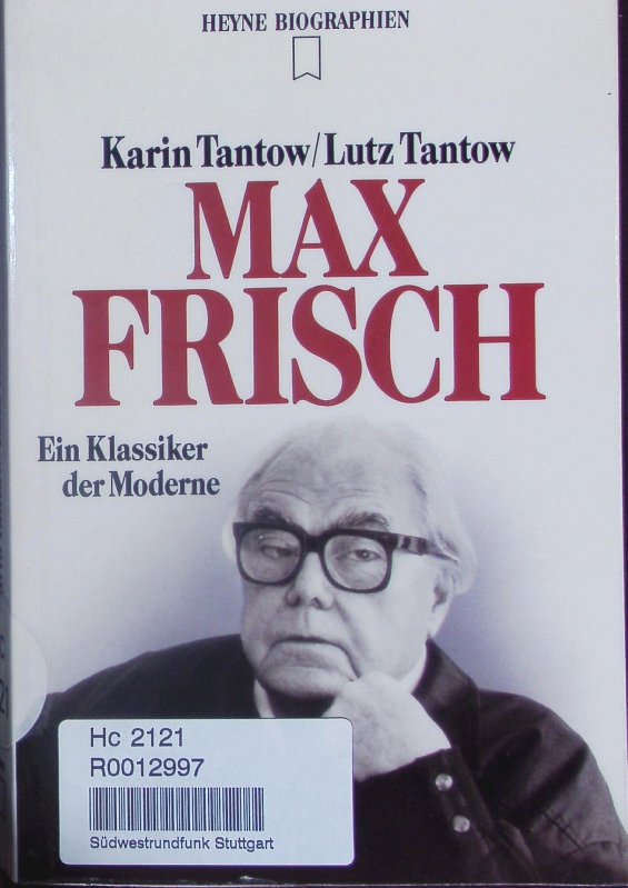 Max Frisch. Ein Klassiker der Moderne. - Tantow, Karin