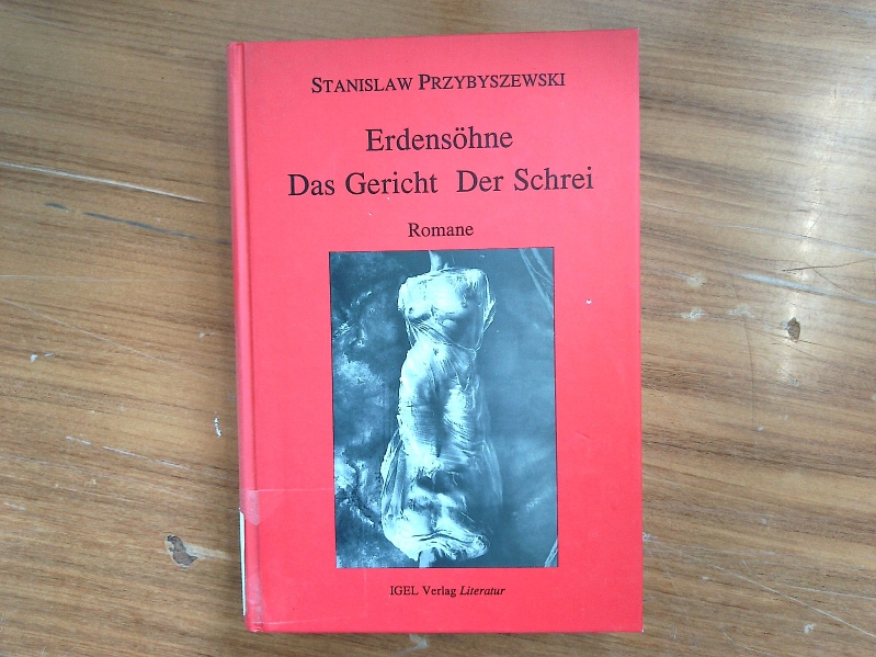 Romane ; 2. Erdensöhne. Das Gericht. Der Schrei. - Przybyszewski, Stanis?aw