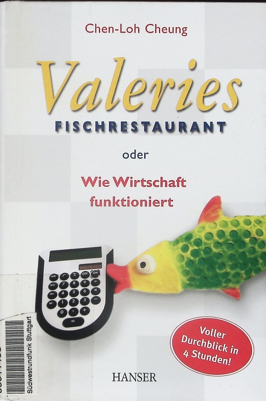 Valeries Fischrestaurant oder Wie Wirtschaft funktioniert. - Cheung, Chen-Loh