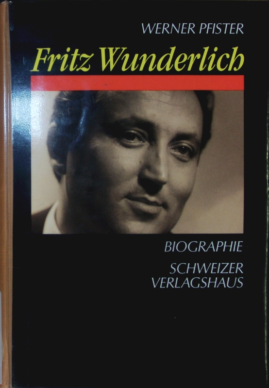 Fritz Wunderlich. Biographie. (ISBN 1565120736)