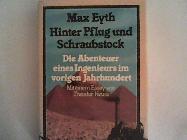 Hinter Pflug und Schraubstock - Eyth, Max
