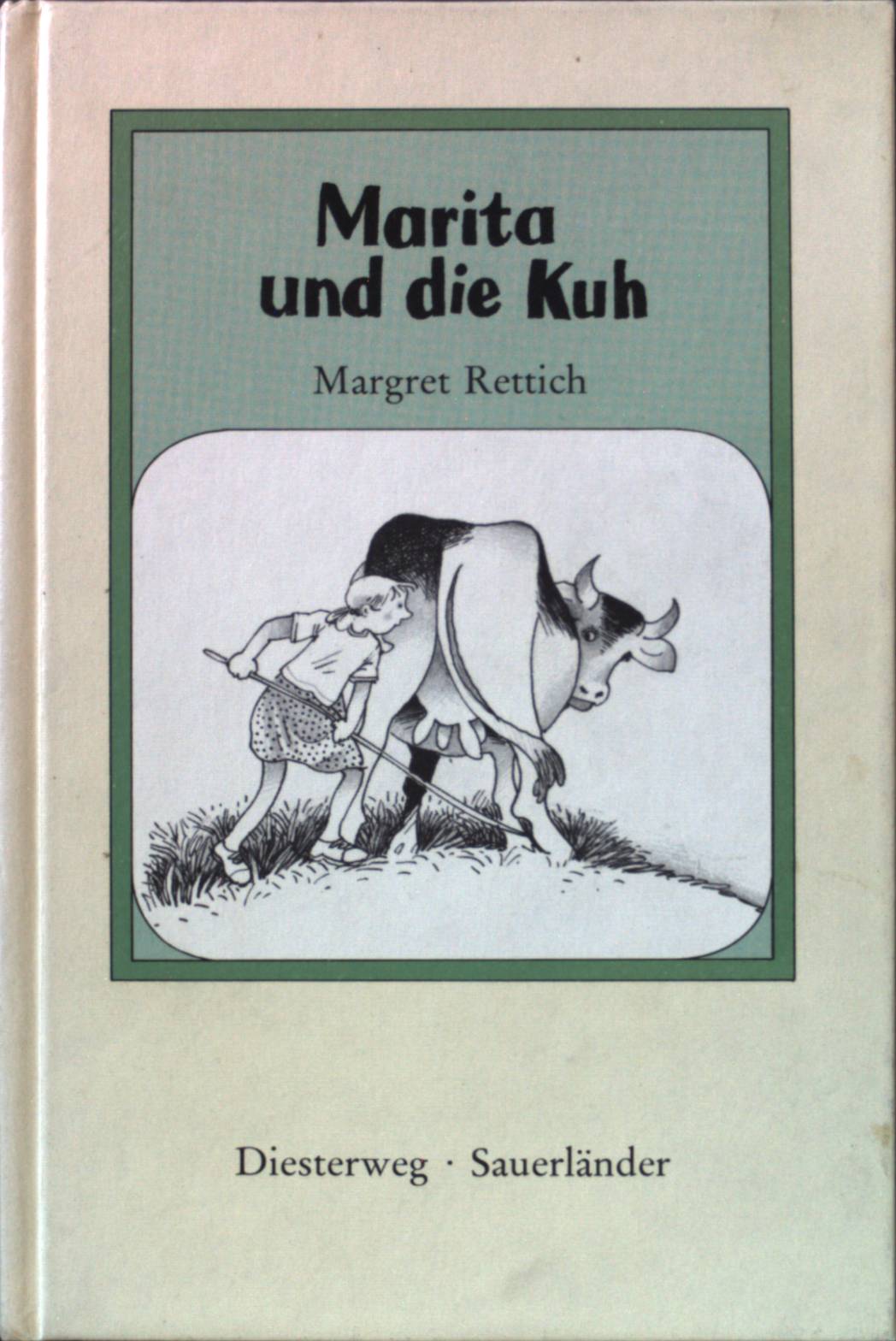 Marita und die Kuh. Quiesel-Bücher : Texte für die Erstlesealter : Reihe Tiergeschichten - Rettich, Margret