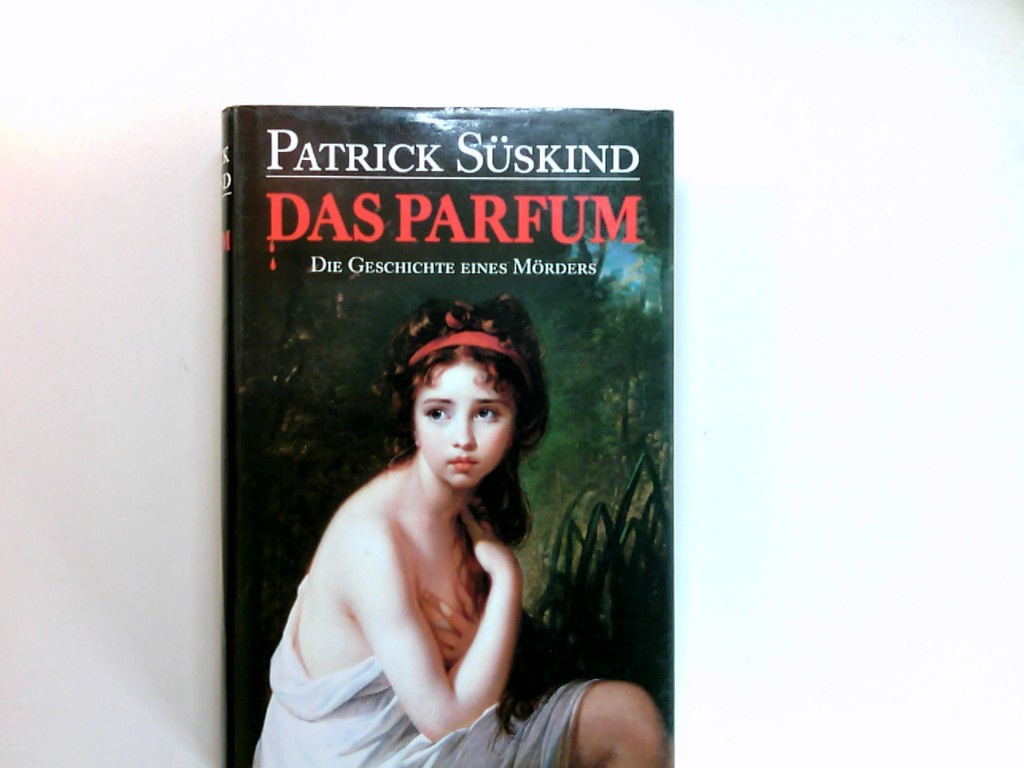 Das Parfum : d. Geschichte e. Mörders. - Süskind, Patrick