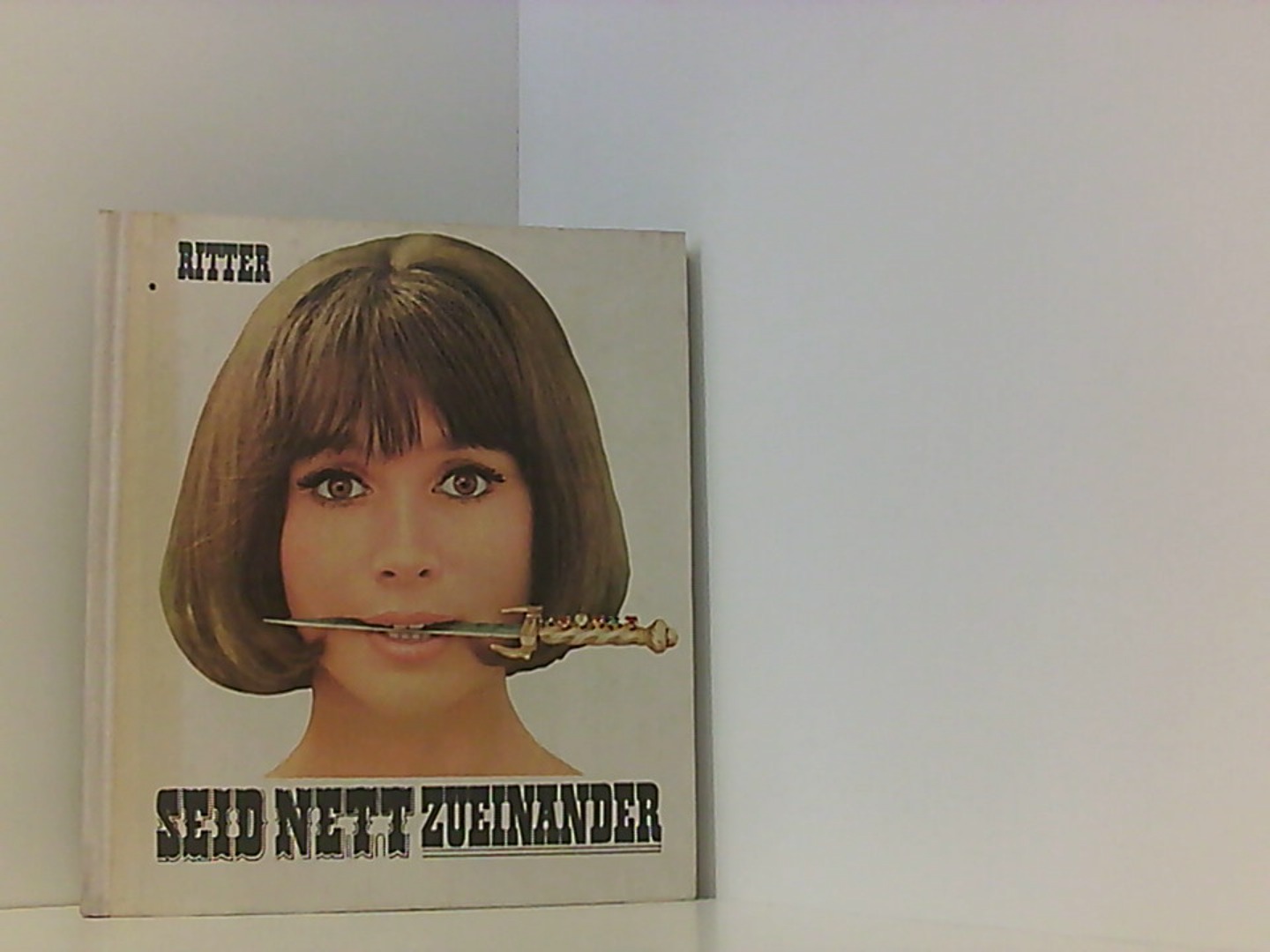 Seid nett zueinander Gut Gebundene Ausgabe (1966) Book Broker