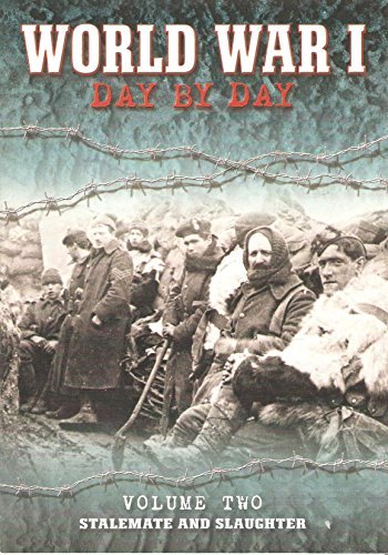 World War 1 Day by Day Volume Two Stalemate and Slaughter - Ian Westwell