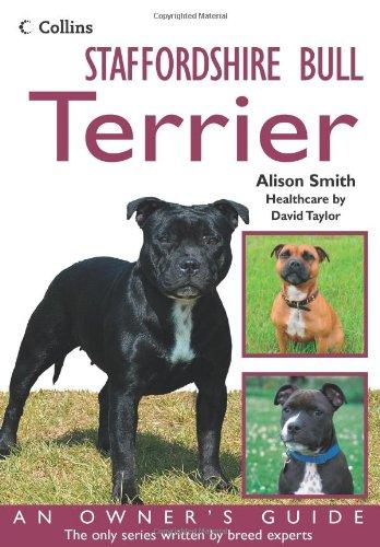 Staffordshire Bull Terrier: An Owner's Guide (Dog Owners Guide) - Alison Smith
