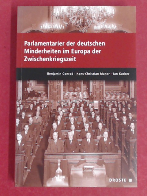 Parlamentarier der deutschen Minderheiten im Europa der Zwischenkriegszeit. Band 170 aus der Reihe 