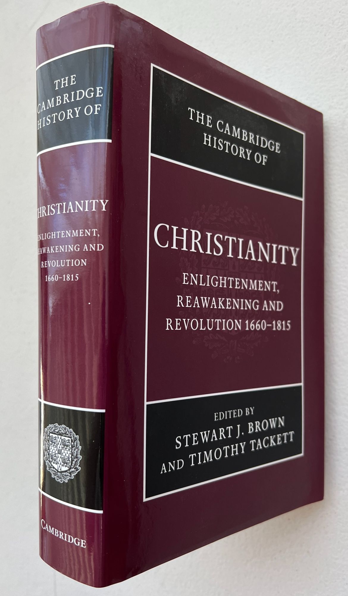 The Cambridge History of Christianity ; Volume VII; Enlightenment, Reawakening, and Revolution, 1660-1815 - Brown, Stewart J.; Tackett, Timothy