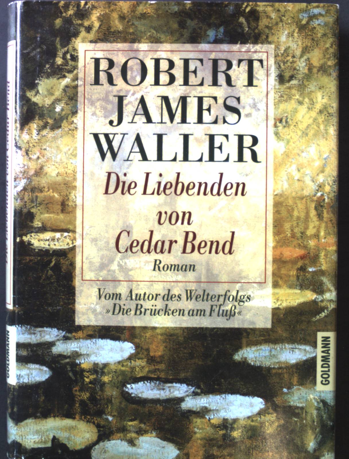 Die Liebenden von Cedar Bend : Roman. - Waller, Robert James