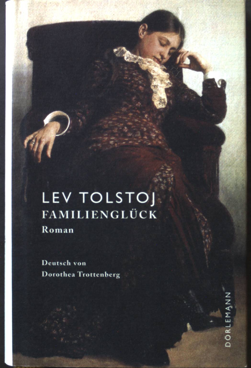 Familienglück : Roman. - Tolstoj, Lev und Dorothea Trottenberg