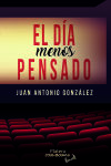 EL DÍA MENOS PENSADO - JUAN ANTONIO GONZÁLEZ RUIZ HENESTROSA